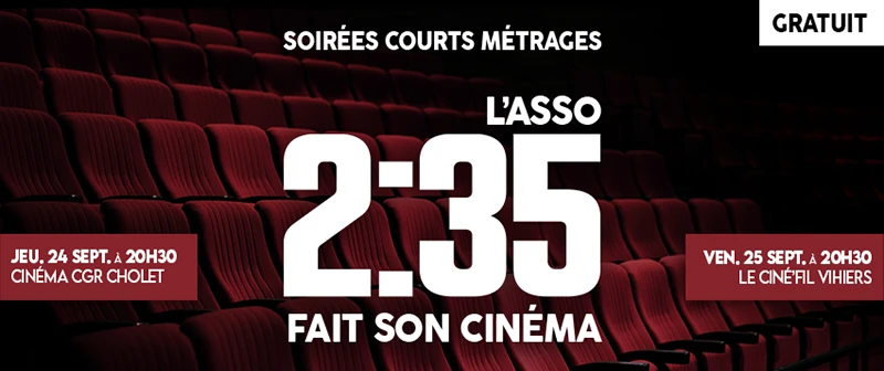 L'association 2:35 fait son cinéma. Le 24 sept. au CGR Cholet et le 25 sept. au Ciné'fil de Vihiers. Gratuit sur réservation