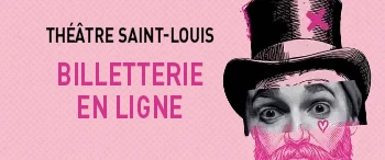 Billeterie Th&eacute;âtre Saint-Louis