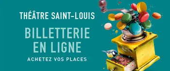 Billeterie Thtre Saint-Louis
