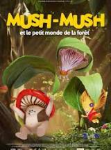 Mush-Mush et le petit monde de la fort