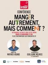 Manger autrement, mais comment ? - Confrence France Inter