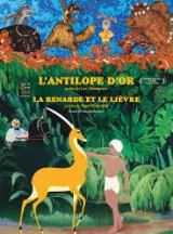 L'Antilope d'or, la renarde et le lièvre