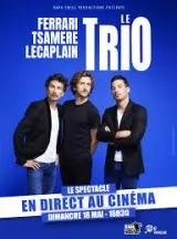Ferrari. Tsamere. Lecaplain. Le Trio en direct au cinma