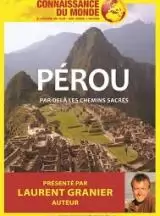 Connaissance du monde : Pérou, par-delà les chemins sacrés