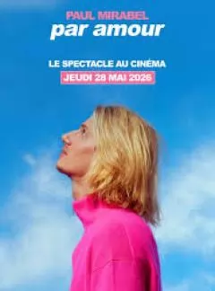 Paul Mirabel - Par Amour : Le Spectacle Au Cinéma