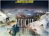 La Nuit de la glisse : Addicted to Life