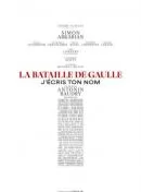 La Bataille de Gaulle - Partie 2 : J’écris ton nom